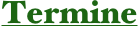 Termine
